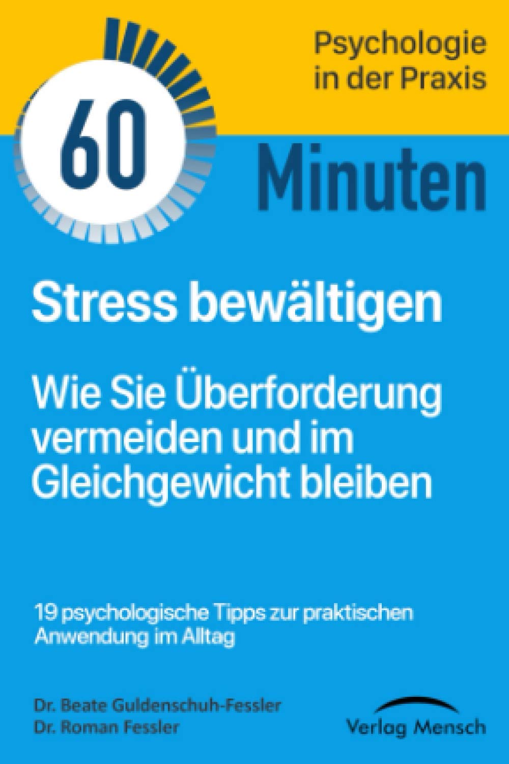 Stress bewältigen: Wie Sie Überforderung vermeiden und im Gleichgewicht bleiben (Verlag Mensch TaschenGuide, Band, Band 5) Medicine