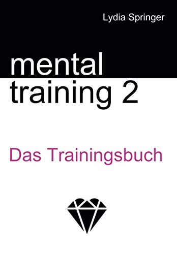 Mentaltraining 2: Das Trainingsbuch Self-help