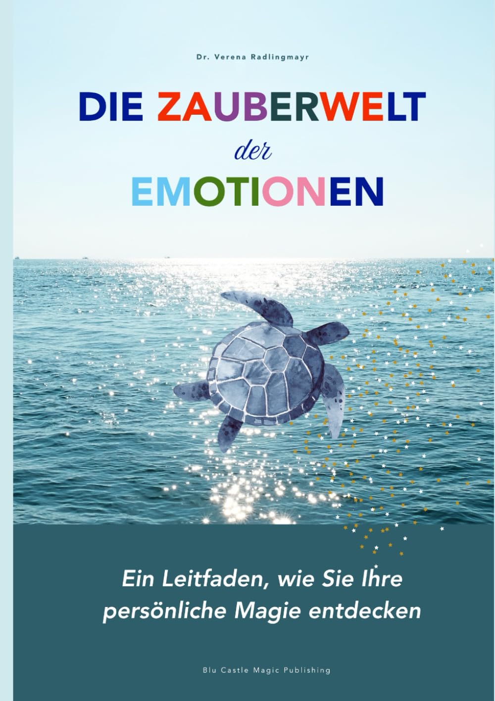 Die Zauberwelt der Emotionen: Ein Leitfaden, wie Sie Ihre persönliche Magie entdecken book