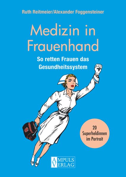 Medizin in Frauenhand: So retten Frauen das Gesundheitssystem Medicine