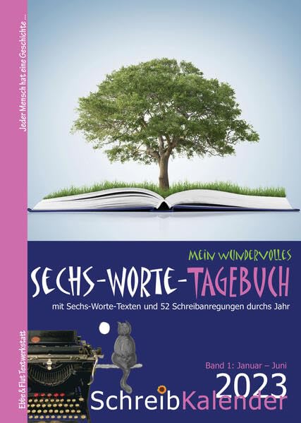 Mein wundervolles Sechs-Worte-Tagebuch 2023: Mit Sechs-Worte-Texten und 52 Schreibanregungen durchs Jahr. Jeder Mensch hat eine Geschichte ... Lifestyle
