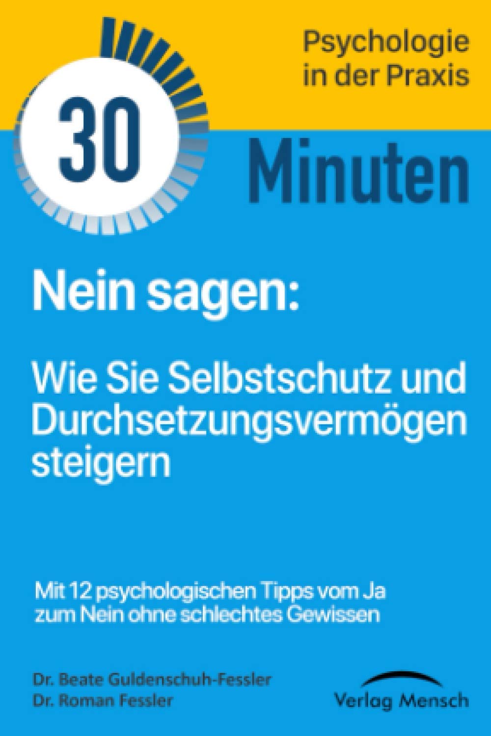 Nein sagen: Wie Sie Selbstschutz und Durchsetzungsvermögen steigern (Verlag Mensch TaschenGuide, Band, Band 2) Medicine