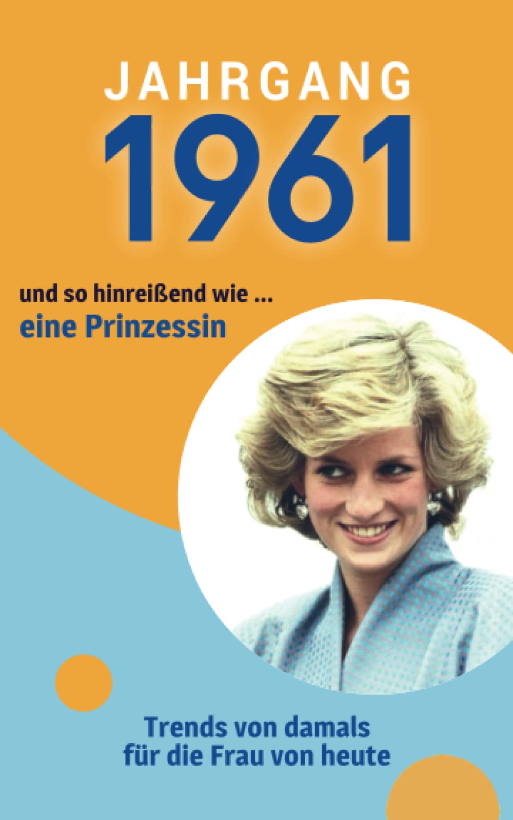 Jahrgang 1961 und so hinreißend wie ... eine Prinzessin: Das Geschenkbuch für Frauen zum 60. Geburtstag Cartoons