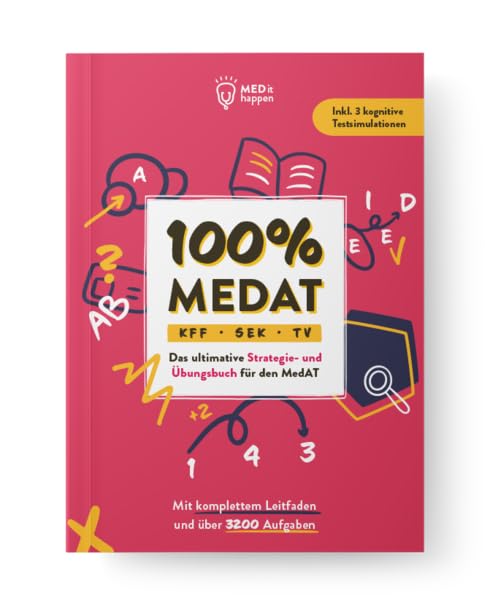 100% MEDAT: Das ultimative Strategie- und Übungsbuch für den MedAT (KFF, SEK, TV) • 3000+ Aufgaben • 50+ Seiten Leitfaden • 3 Kognitive ... MEDAT + Testsimulations-Paket 2023 Bundle) Medicine
