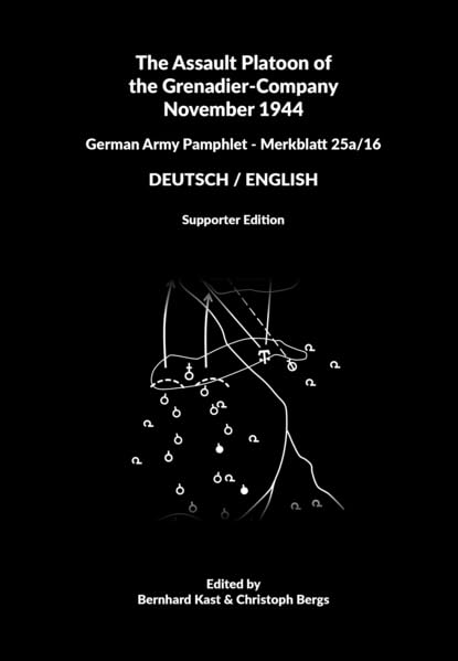 The Assault Platoon of the Grenadier-Company 1944: German Army Pamphlet - Merkblatt 25a/16 DEUTSCH / ENGLISH - Supporter Edition Politics & History