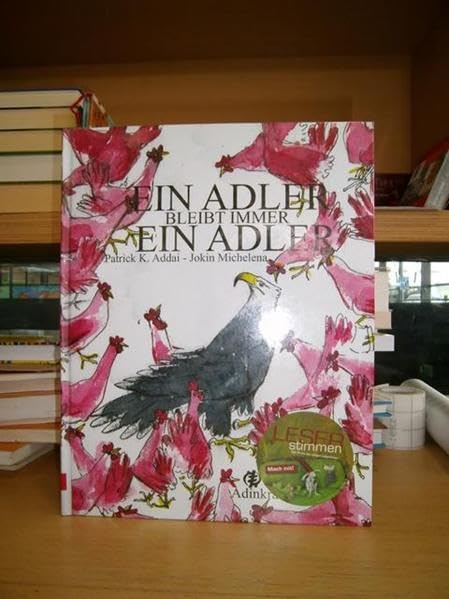 Ein Adler bleibt immer ein Adler: Afrikanische Fabel für Alle Zweibeiner Children's books