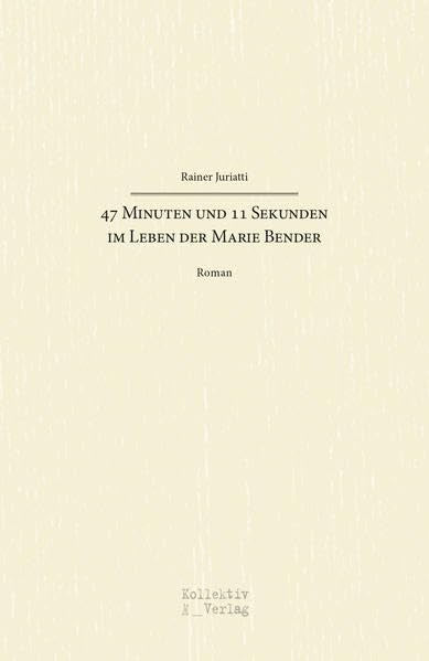 47 Minuten und 11 Sekunden im Leben der Marie Bender Contemporary literature Books