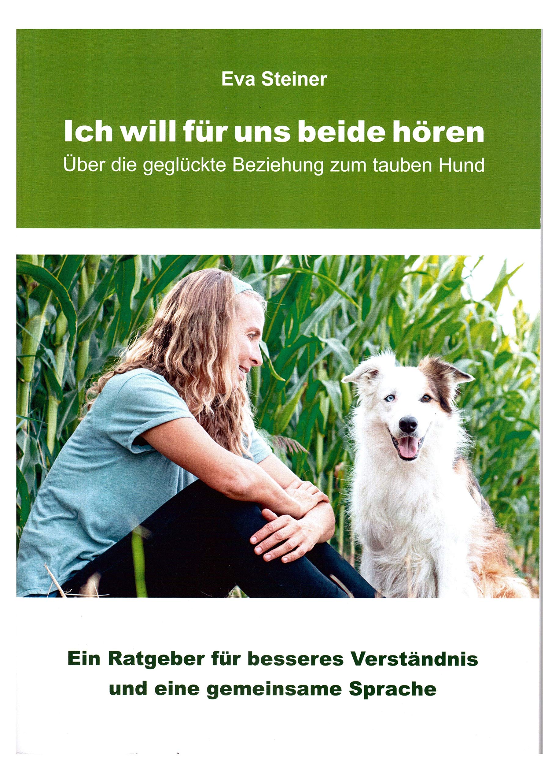 Ich will für uns beide hören - Über die geglückte Beziehung zum tauben Hund Pets