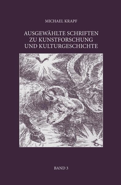 Ausgewählte Schriften zu Kunstforschung und Kulturgeschichte Band 3: Verwandlung der Verwandlungen Film, Art & Culture