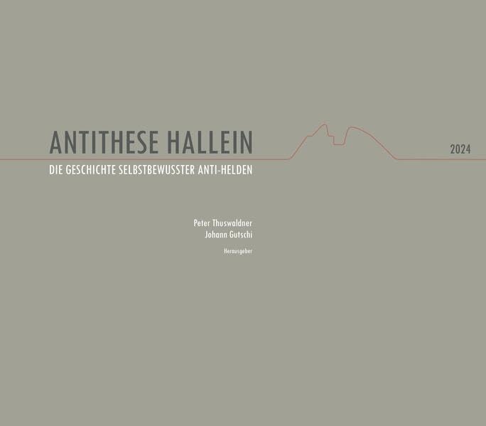 Antithese Hallein: Die Geschichte selbstbewusster Anti-Helden Film, Art & Culture