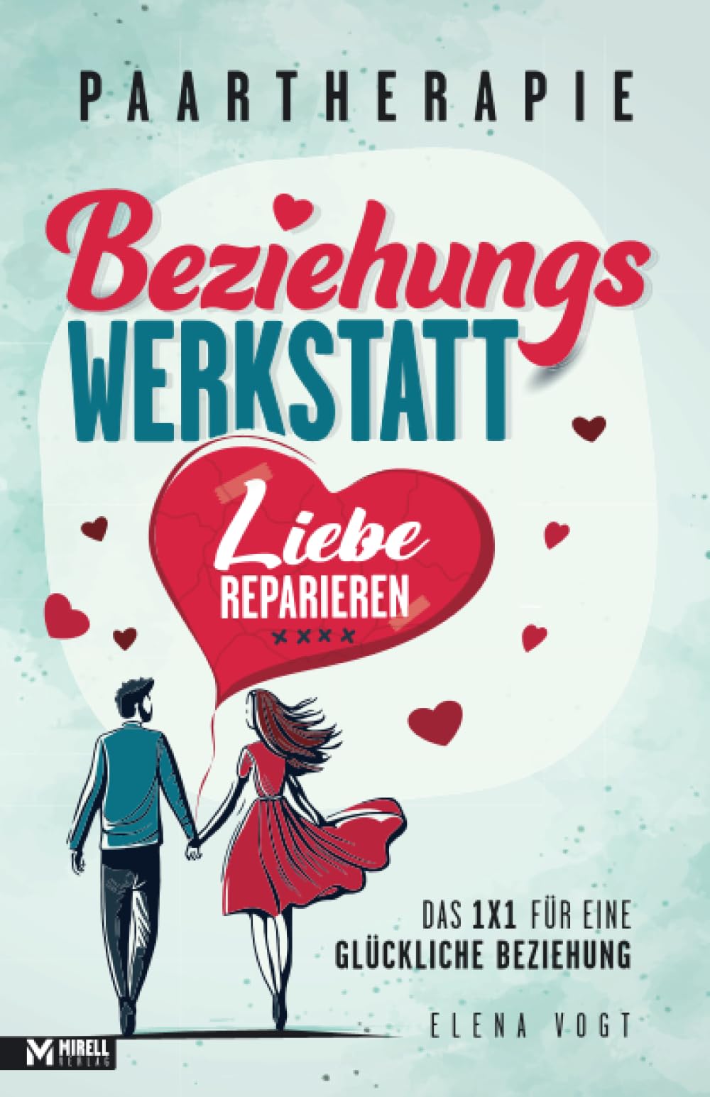 Paartherapie: Die Beziehungswerkstatt - Liebe reparieren. Das 1x1 für eine glückliche Beziehung. Effektive Tools aus der Paarberatung für bessere Kommunikation, mehr Nähe und starkes Vertrauen. Philosophy