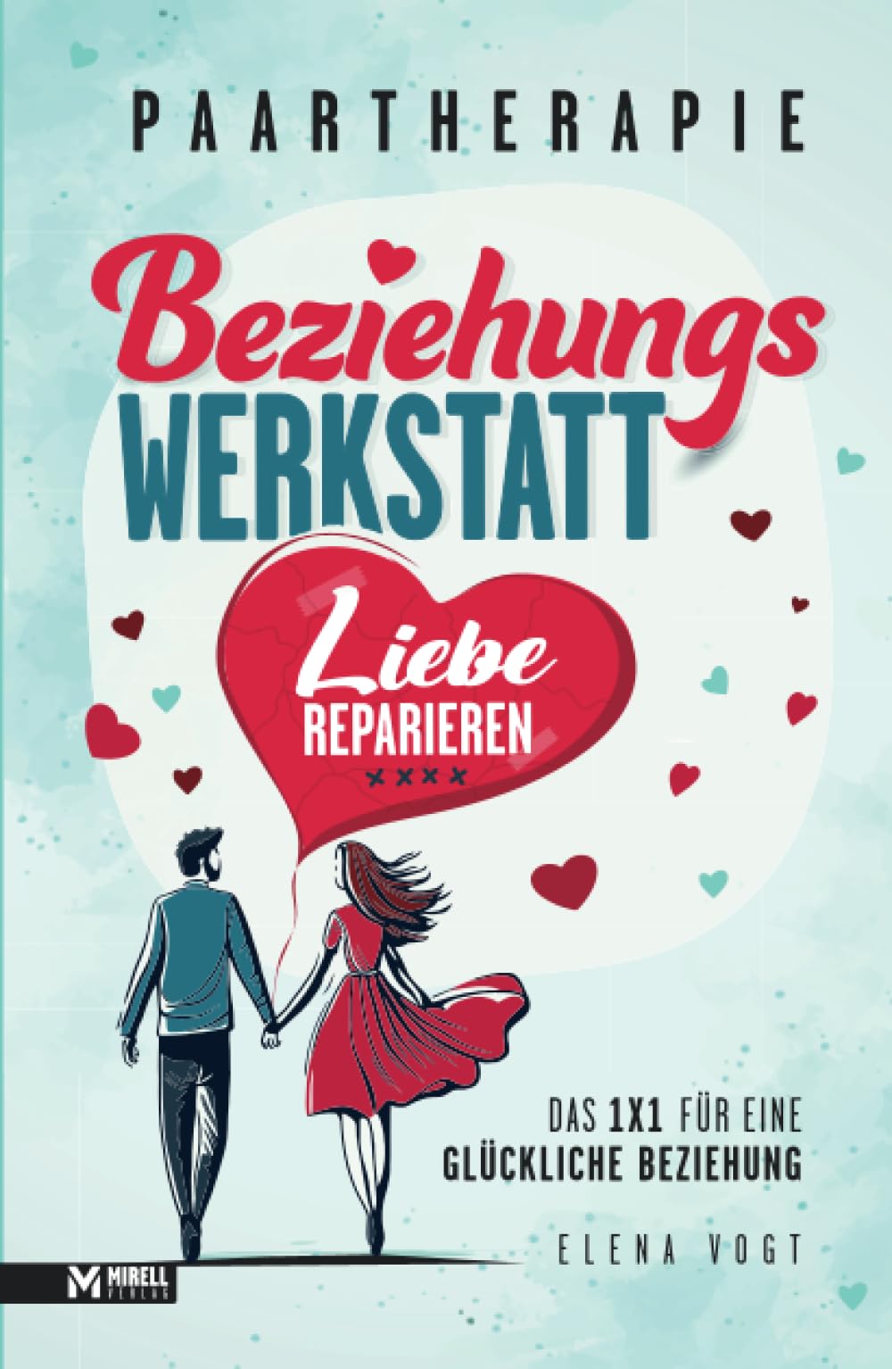 Paartherapie: Die Beziehungswerkstatt - Liebe reparieren. Das 1x1 für eine glückliche Beziehung. Effektive Tools aus der Paarberatung für bessere Kommunikation, mehr Nähe und starkes Vertrauen. Philosophy