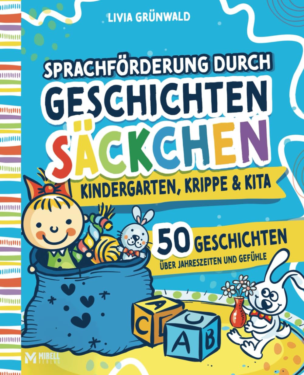 Sprachförderung durch Geschichtensäckchen für Kindergarten, Krippe & Kita: 50 interaktive Geschichten für Jahreszeiten & Gefühle | Spielerische Förderung von Sprache und Kreativität Business, Finance & Career