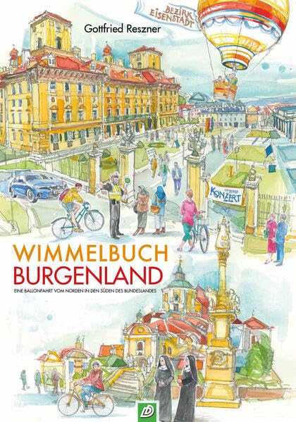Wimmelbuch Burgenland: Eine Ballonfahrt vom Norden in den Süden des Bundeslandes Children's books