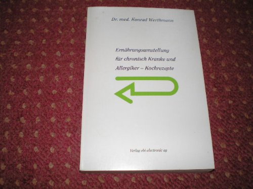 Ernährungsumstellung für chronisch Kranke und Allergiker - Kochrezepte Books