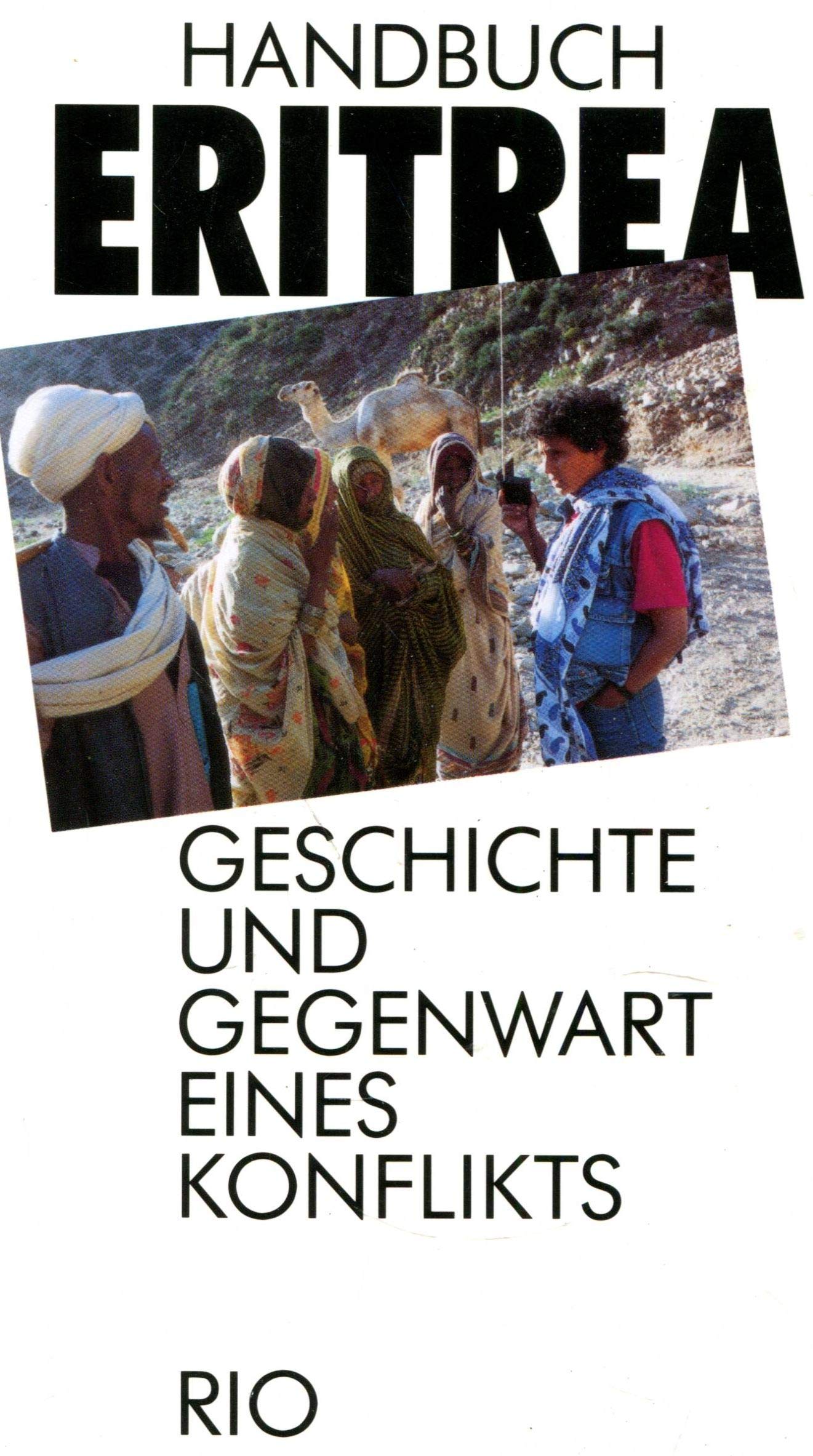 Handbuch Eritrea: Geschichte und Gegenwart eines Konflikts Politics & History
