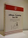 Alltags-Training bei MS: Anweisungen zum Ausruhen, Dehnen, Bewegen und Stellung wechseln für schwerbehinderte MS-Betroffene und ihre Helfer Books