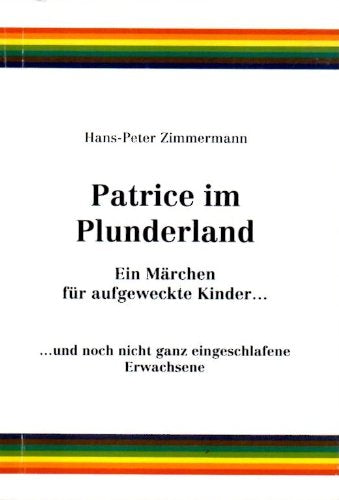 Patrice im Plunderland. Ein Märchen für aufgeweckte Kinder und noch nicht ganz eingeschlafene Erwachsene Books