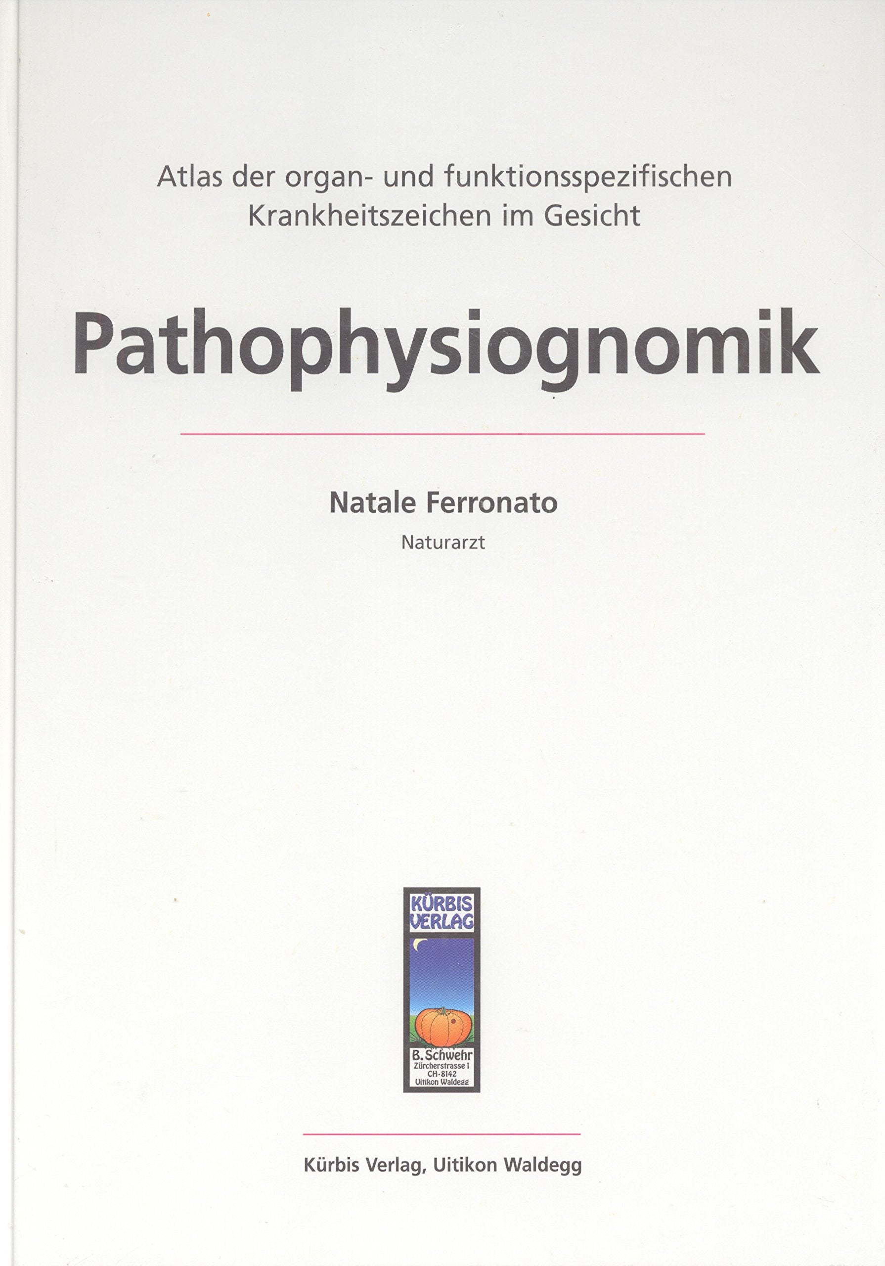 Pathophysiognomik. Atlas der organ- und funktionsspezifischen Krankheitszeichen im Gesicht Medicine