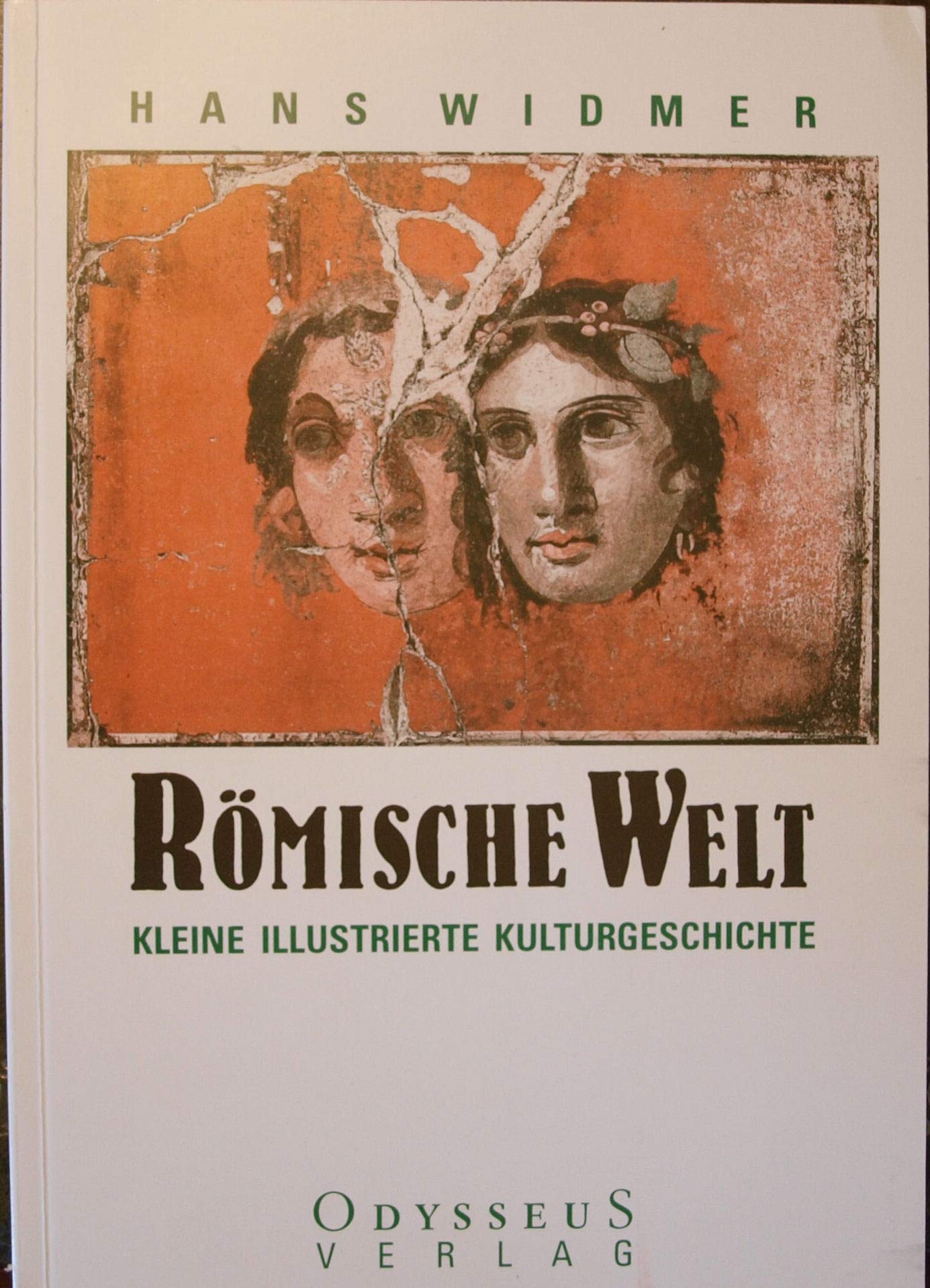 Römische Welt: Kleine illustrierte Kulturgeschichte Film, Art & Culture