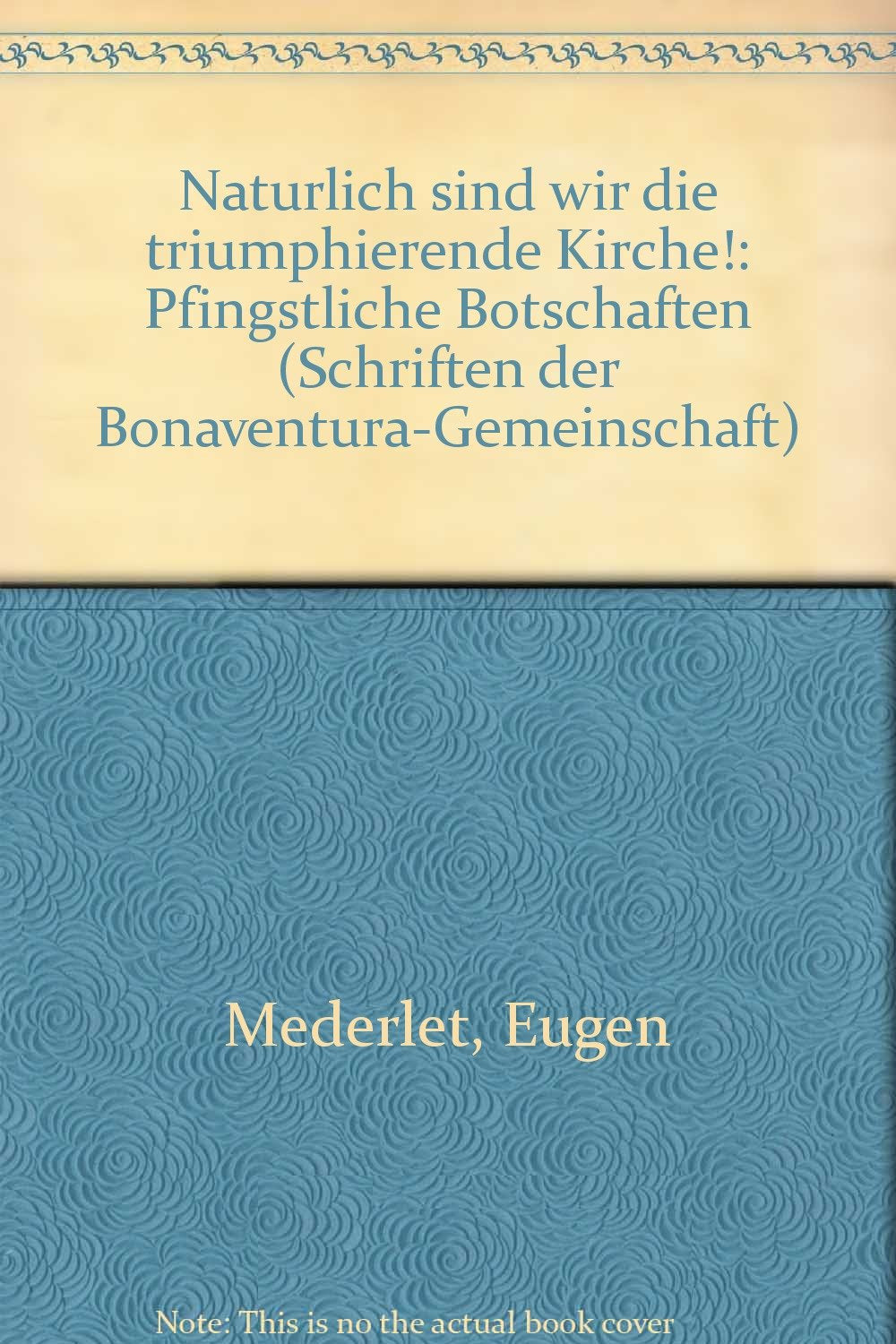 Natürlich sind wir die triumphierende Kirche!. Pfingstliche Botschaften book