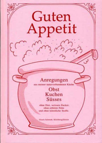Anregungen - Obst Kuchen Süßes (Guten Appetit) - Gisela Schmidt Books