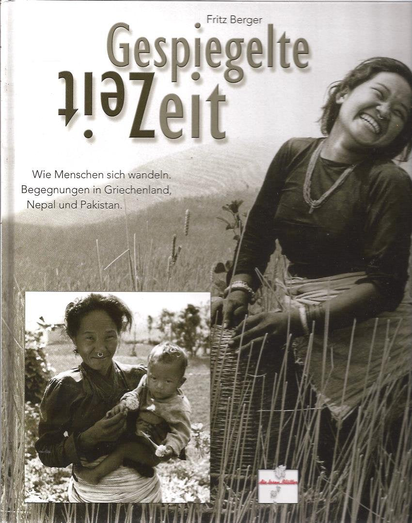 Gespiegelte Zeit - Wie Menschen sich wandeln, Begegnungen in Griechenland, Nepal und Pakistan Books