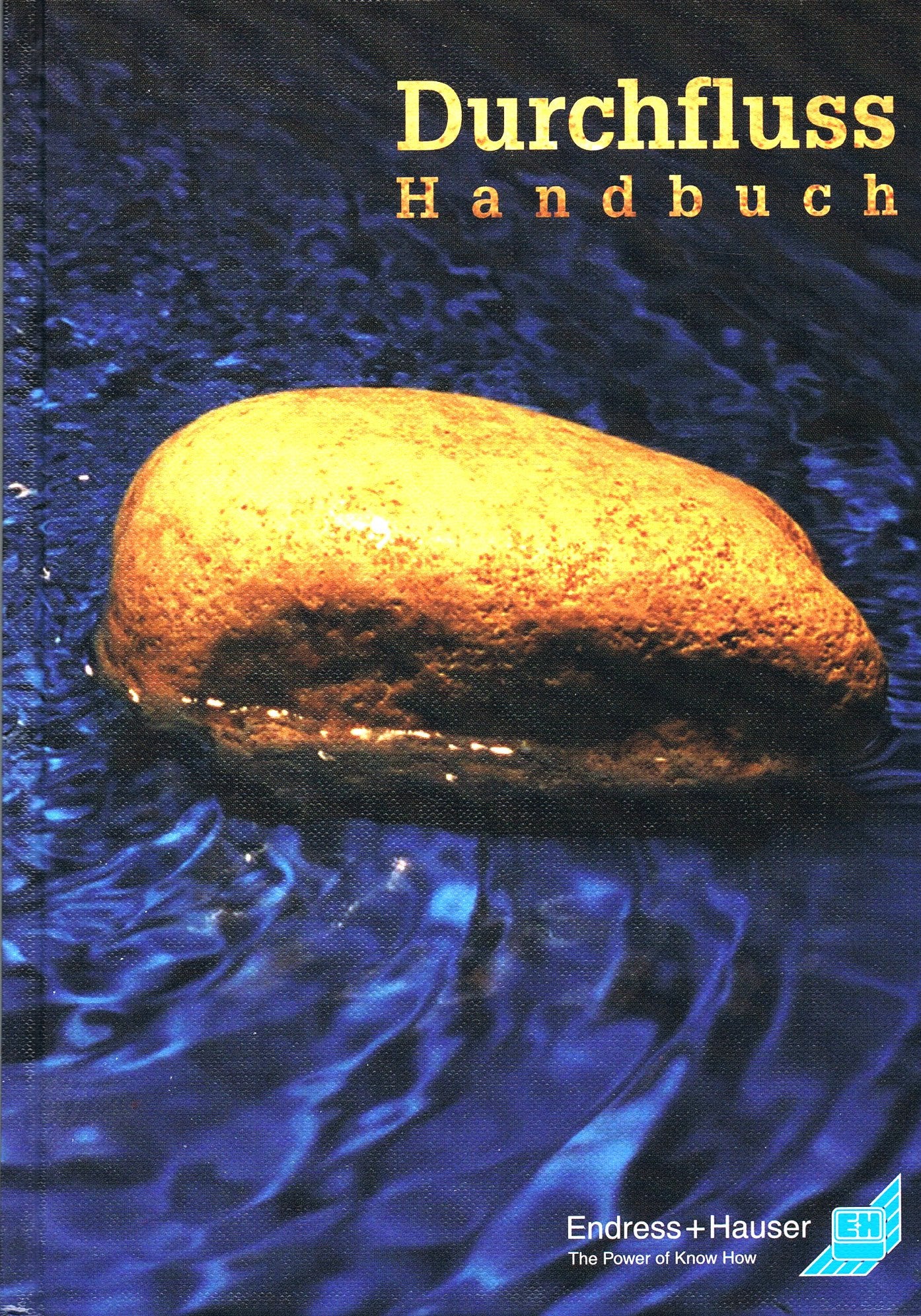 Durchfluss-Handbuch: Ein Leitfaden für die Praxis: Messtechniken - Anwendungen - Lösungen Business & Technology