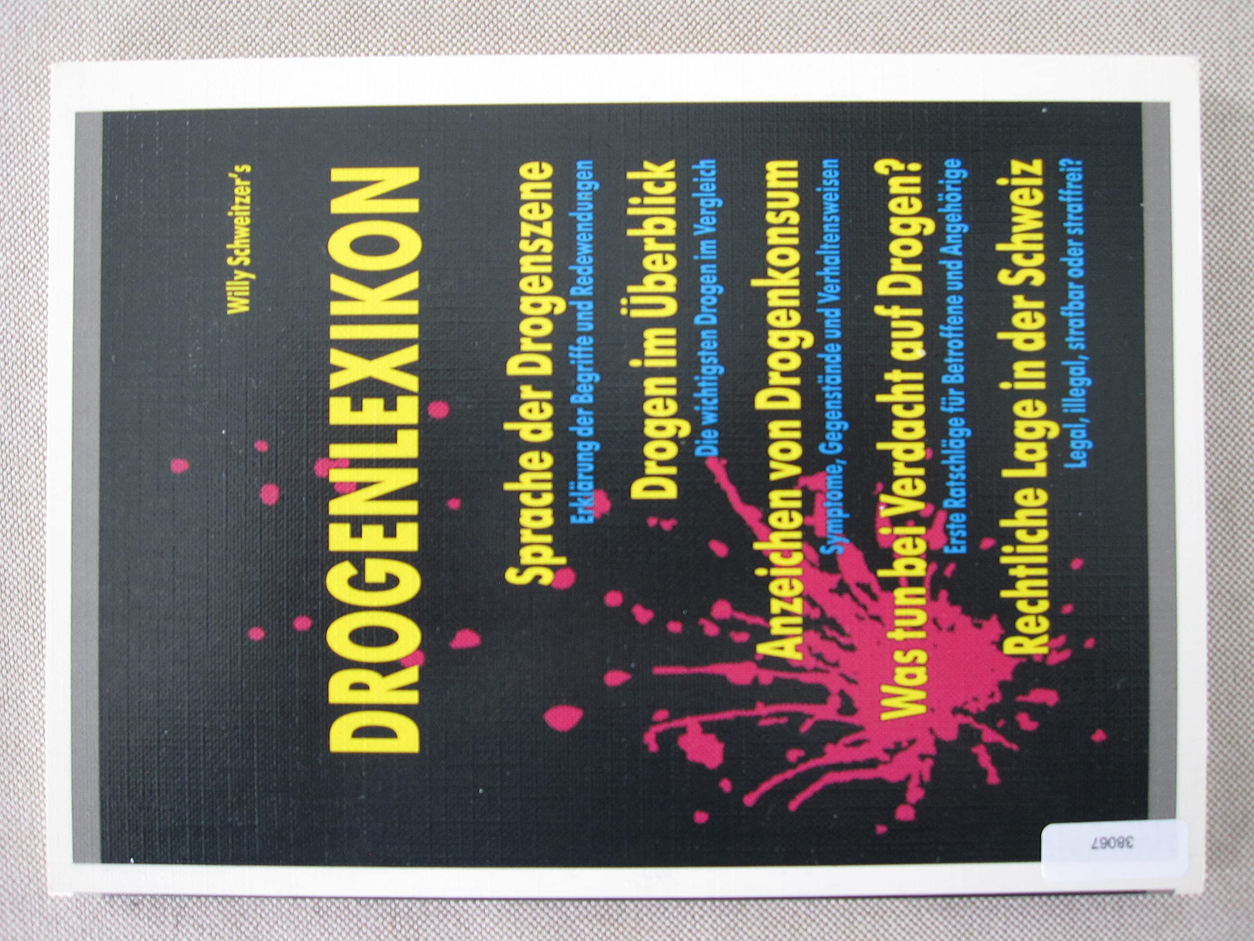 Willy Schweitzer's Drogenlexikon. Ein Nachschlagewerk für Eltern, Erzieher, Lehrer, Politiker, Polizisten und alle, die in Drogenfragen Bescheid wissen müssen book