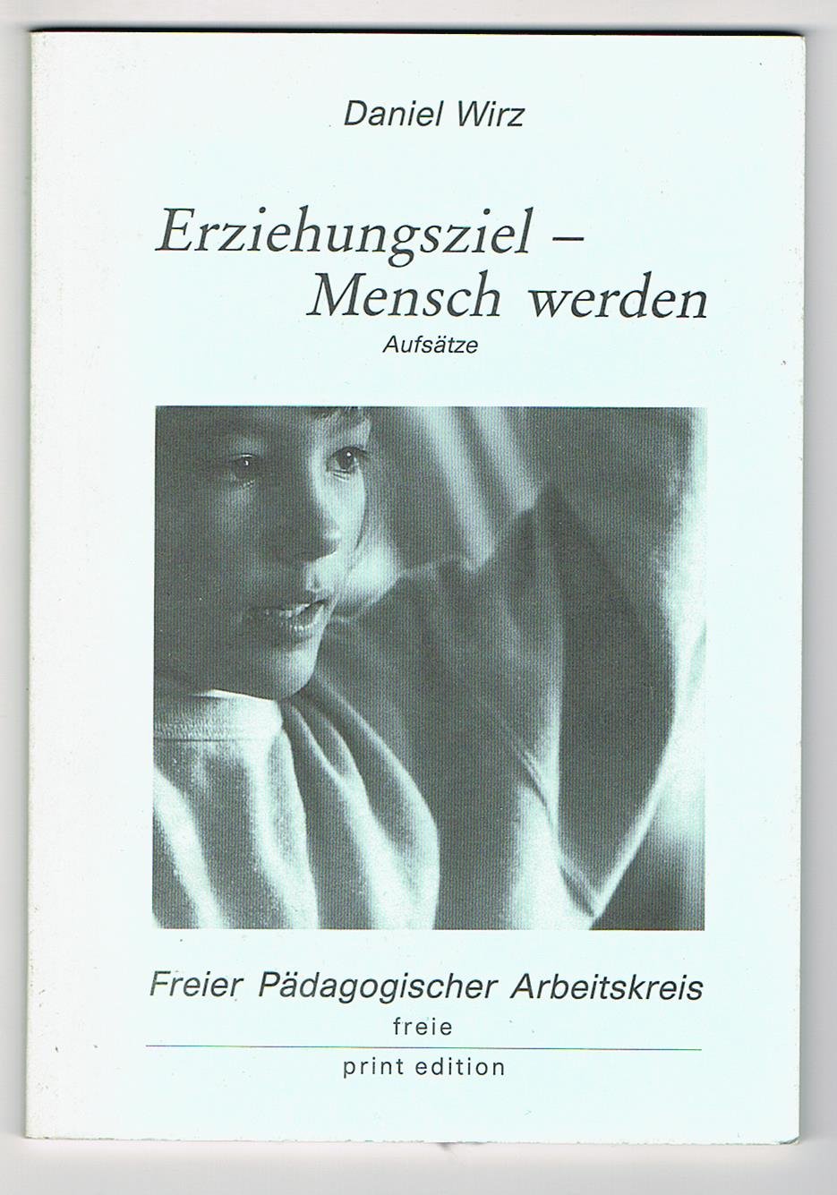 Erziehungsziel: Mensch werden: Aufsätze Books