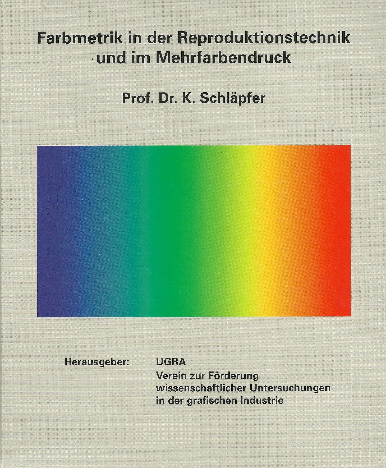 Farbmetrik in der Reproduktionstechnik und im Mehrfarbendruck Business & Technology