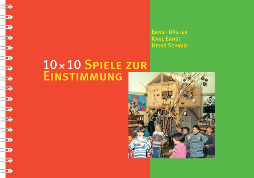 10 × 10 Spiele für die Einstimmung: Eine Spielsammlung für die Unterrichtsgestaltung (10 x 10 Ideen für den Unterricht: Untersuchen, Entdecken, Gestalten im Unterricht) Education & Training