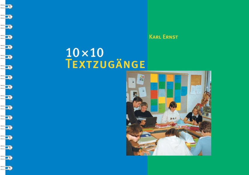 10 × 10 Textzugänge: Ideen zum produktiven Umgang mit Texten (10 x 10 Ideen für den Unterricht: Untersuchen, Entdecken, Gestalten im Unterricht) Education & Training