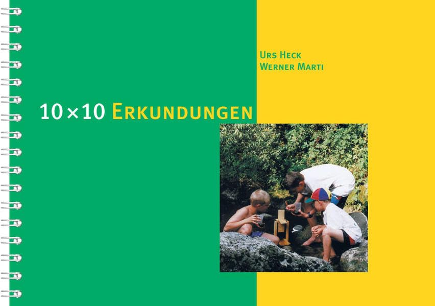 10 x 10 Erkundungen: Untersuchen, Erforschen, Entdecken im 4.-9. Schuljahr (10 x 10 Ideen für den Unterricht: Untersuchen, Entdecken, Gestalten im Unterricht) Education & Training
