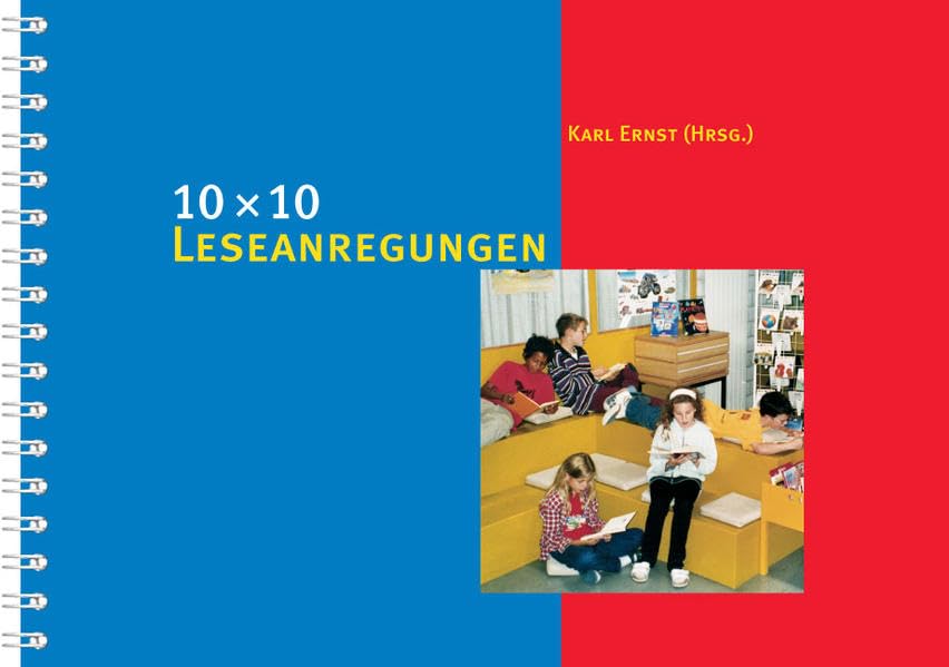 10 × 10 Leseanregungen: 100 Ideen zur Förderung des Lesens (10 x 10 Ideen für den Unterricht: Untersuchen, Entdecken, Gestalten im Unterricht) Education & Training