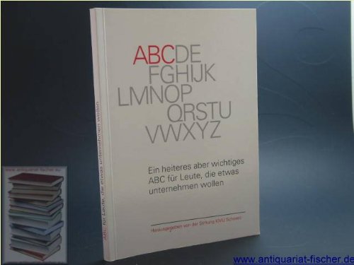 ABCDEFGHIJKLMNOPQRSTUVWXYZ : ein heiteres aber wichtiges ABC für Leute, die etwas unternehmen wollen. Books