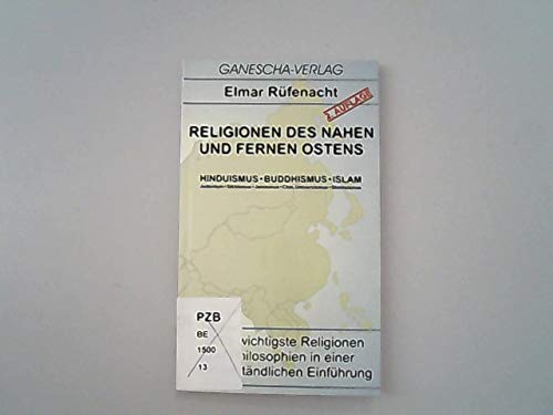 Religionen des Nahen und Fernen Ostens: Judentum, Islam, Hinduismus, Buddhismus Chinesischer Universismus, Sikkhismus, Jainismus, Shintoismus Religion & Esotericism