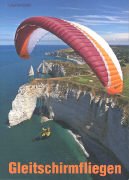 Gleitschirmfliegen: Flugpraxis - Wetterkunde - Fluglehre - Materialkunde - Gesetzgebung Leisure & Fun