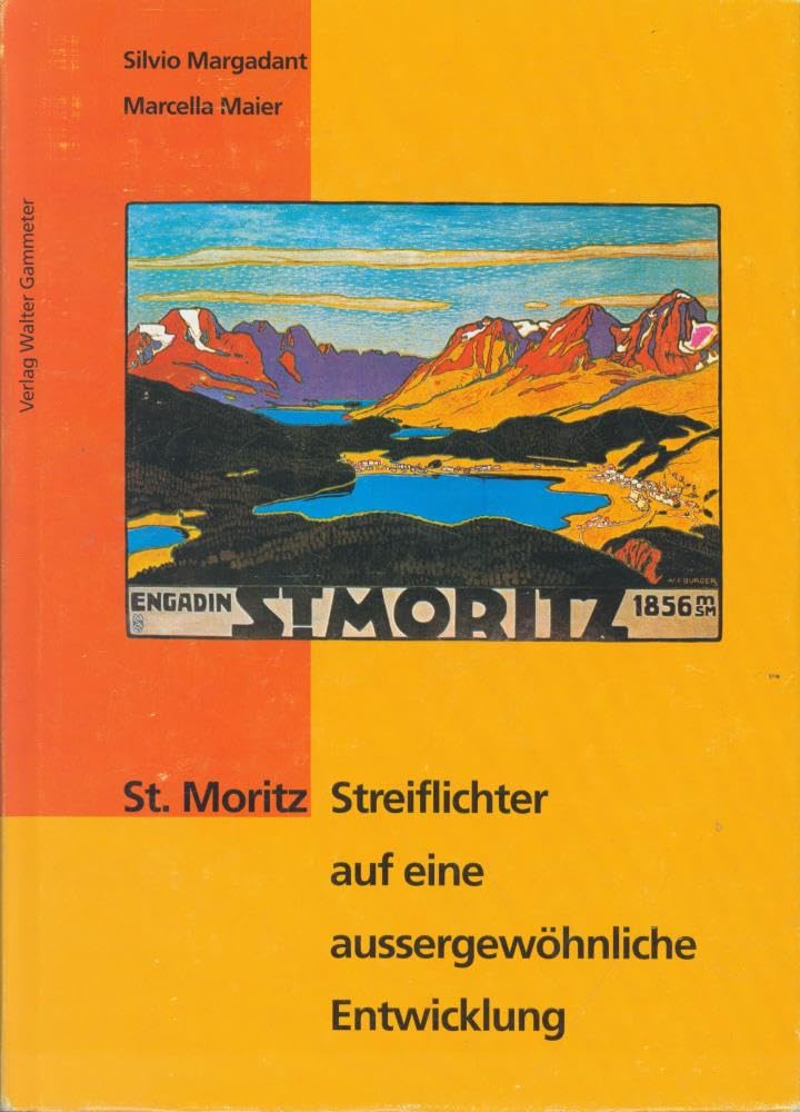 St. Moritz - Streiflichter auf eine aussergewöhnliche Entwicklung Politics & History