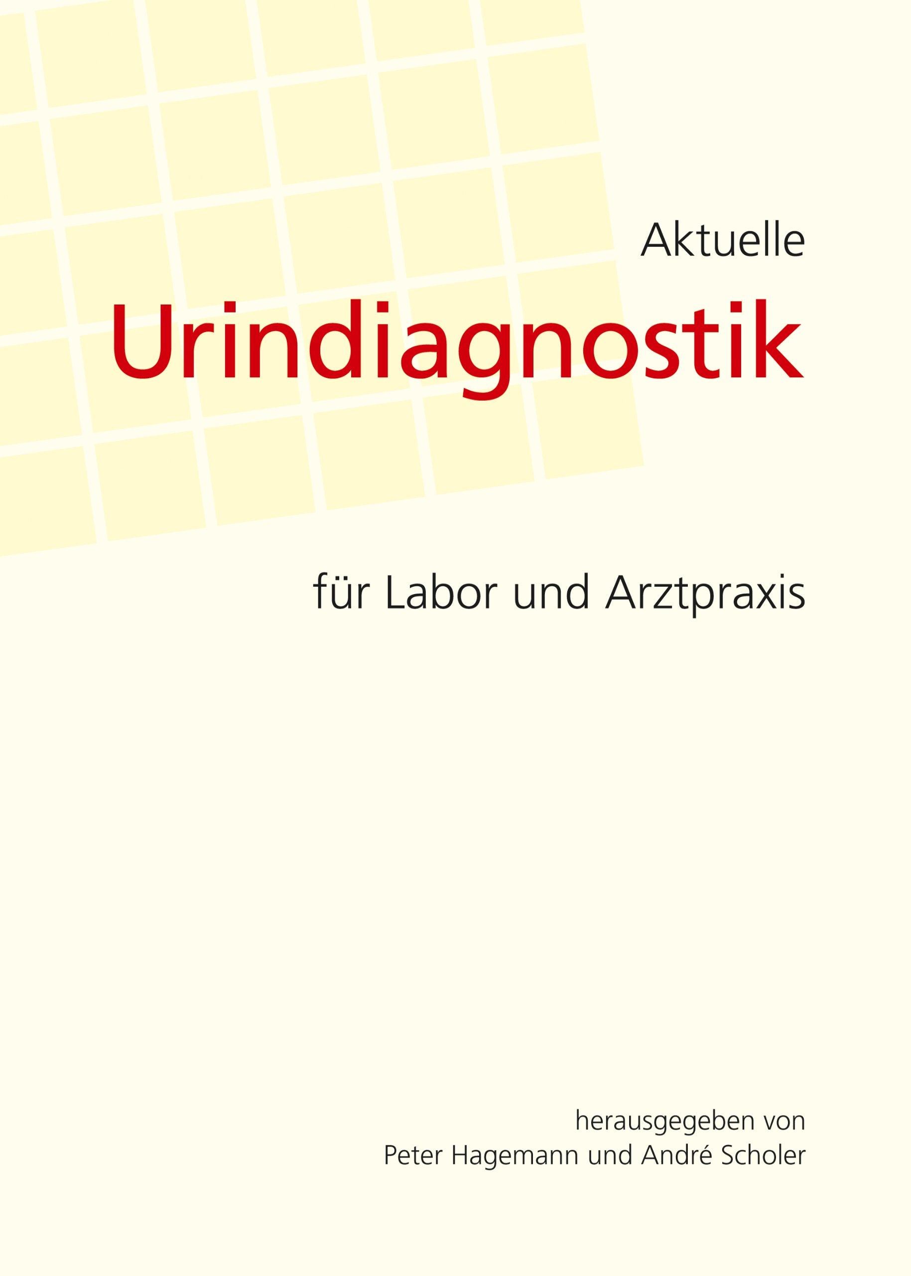 Aktuelle Urindiagnostik: Aktuelle Urindiagnostik für Labor und Arztpraxis Medicine