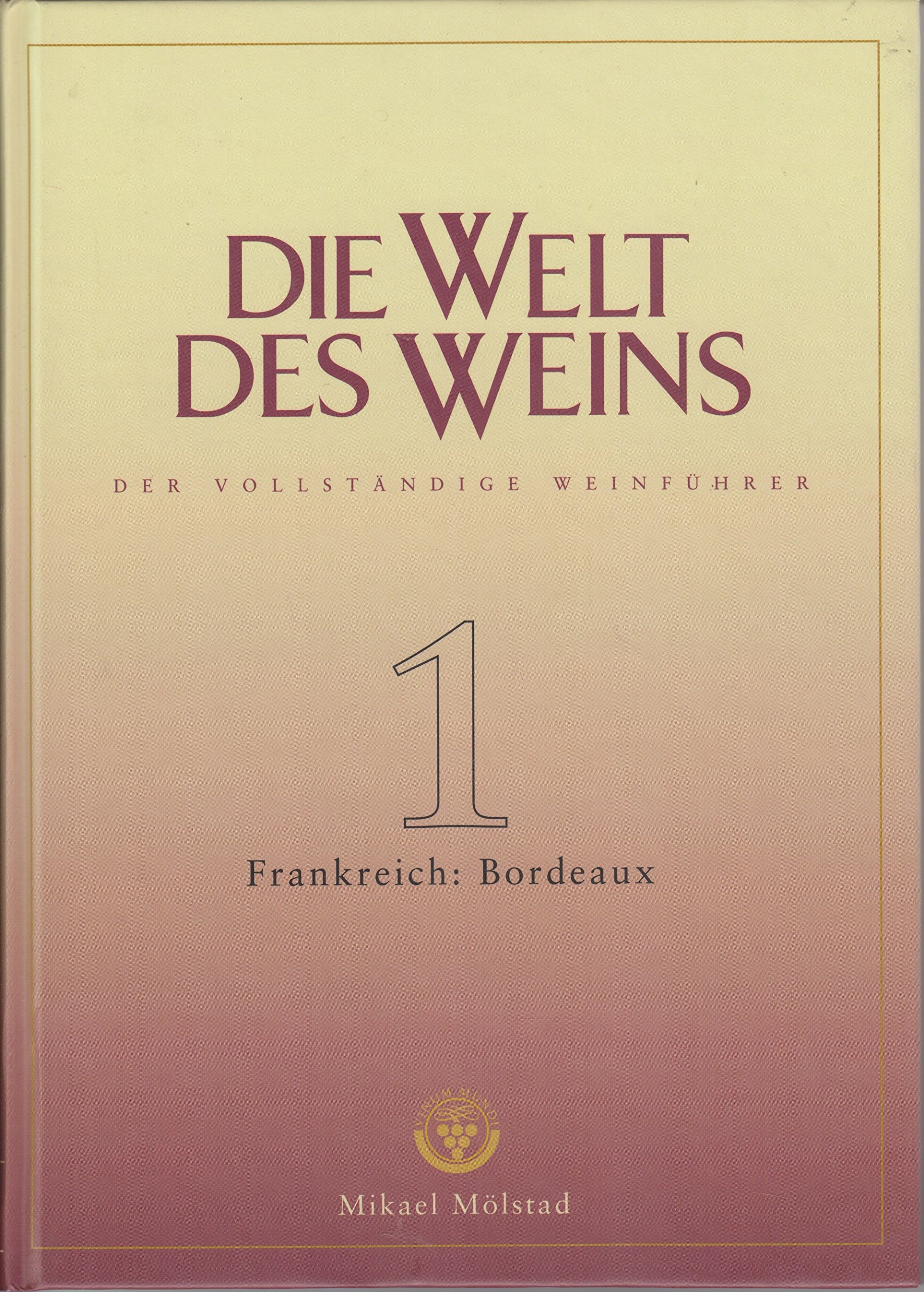 Die Welt des Weins - Band 1 Frankreich: Bordeaux Books