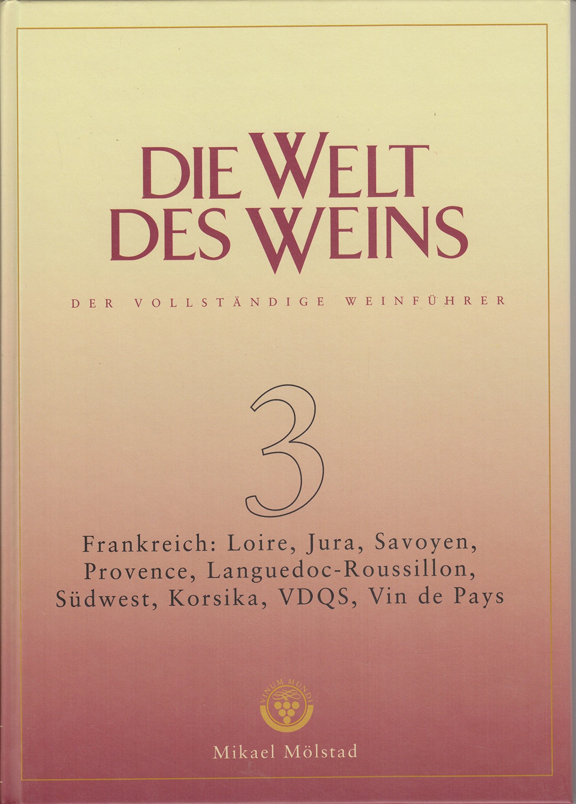 Die Welt des Weins - Band 3 Frankreich: Loire, Jura, Savoyen, Provence... Books