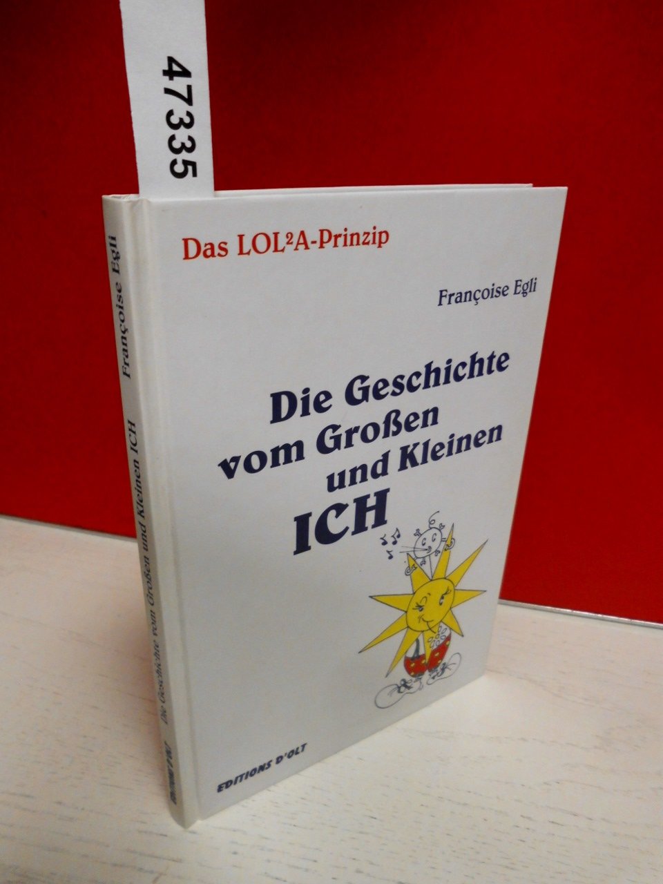 Das Lol2a - Prinzip. Die Geschichte vom Großen und Kleinen Ich. Ein Märchen für Erwachsene und für Kinder.: Eine Erzählung für Erwachsene und Kinder (Das Lola-Prinzip) Fairy Tales & Legends