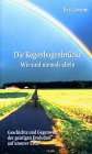 Die Regenbogenbrücke - Wir sind niemals allein: Geschichte und Gegenwart der geistigen Evolution auf unserer Erde Philosophy