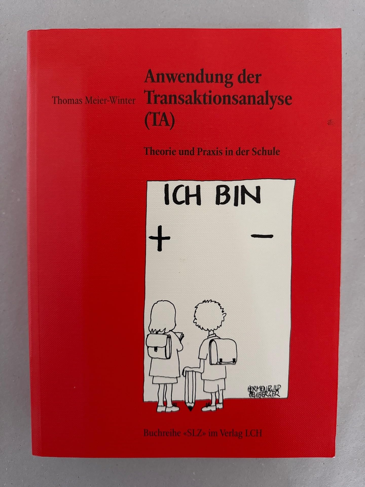 Anwendung der Transaktionsanalyse (TA): Theorie und Praxis in der Schule (Livre en allemand) book
