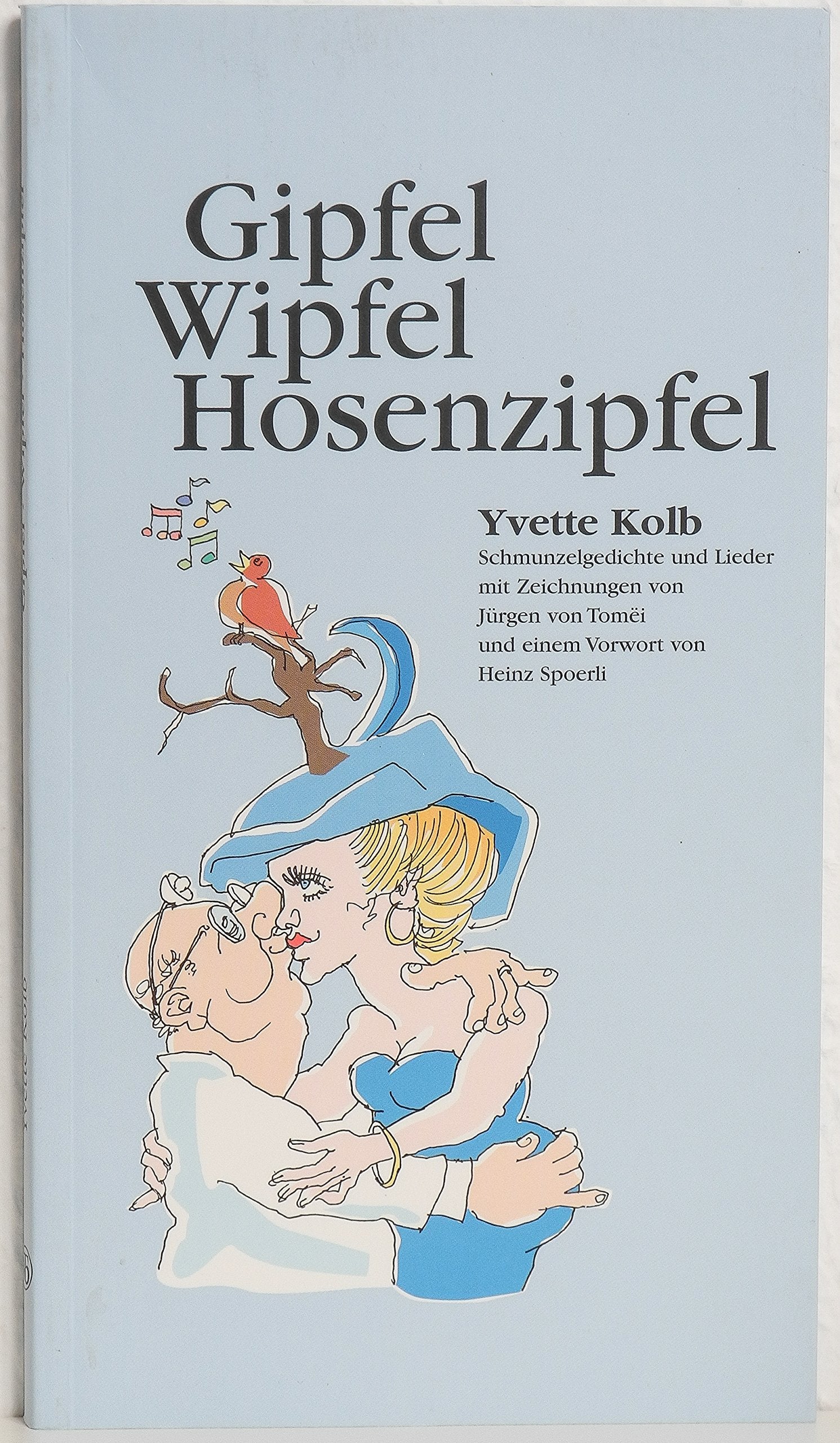 Gipfel . Wipfel . Hosenzipfel: Schmunzelgedichte und Lieder Books