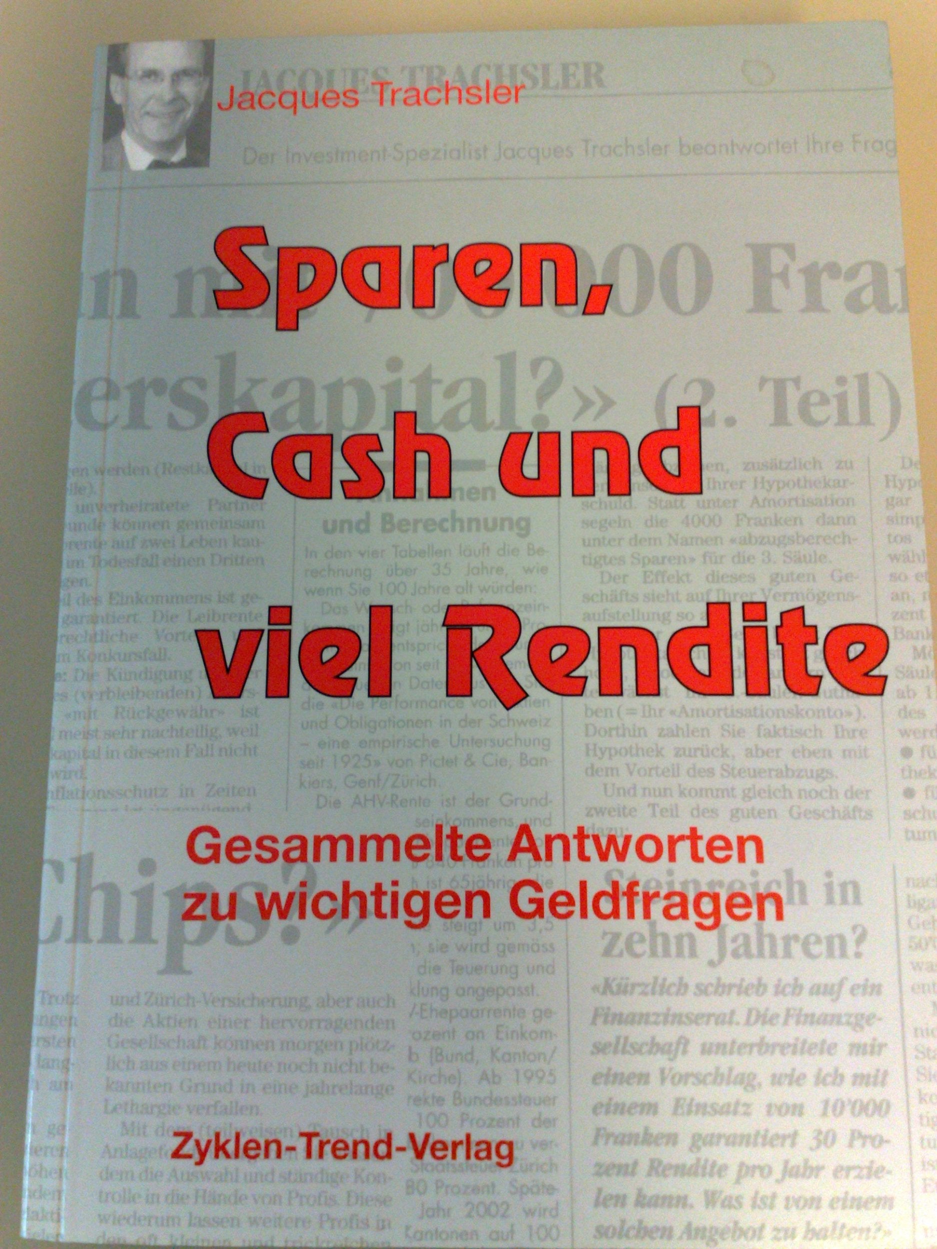 Sparen, Cash und viel Rendite. Gesammelte Antworten zu wichtigen Geldfragen Business, Finance & Career