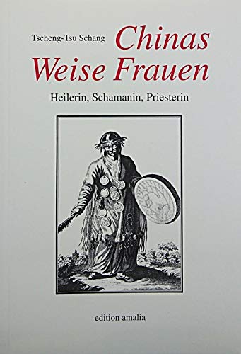 Chinas Weise Frauen: Heilerin, Schamanin, Priesterin: Heilerin, Schamanin, Priesterin. Mit Beitr. v. Eduard Erkes, Erwin Rousselle u. a. Law