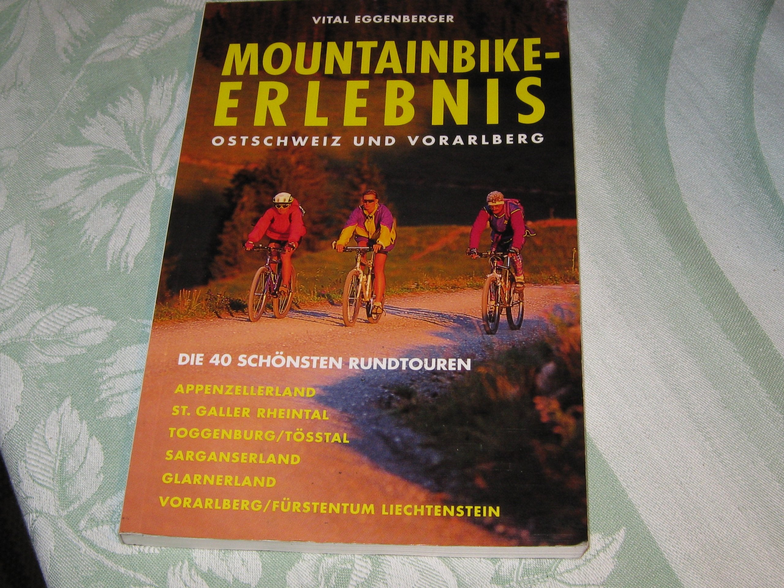 Mountainbike-Erlebnis Ostschweiz und Vorarlberg: Die 40 schönsten Rundtouren Books