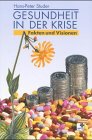 Gesundheit in der Krise. Fakten und Visionen Business, Finance & Career